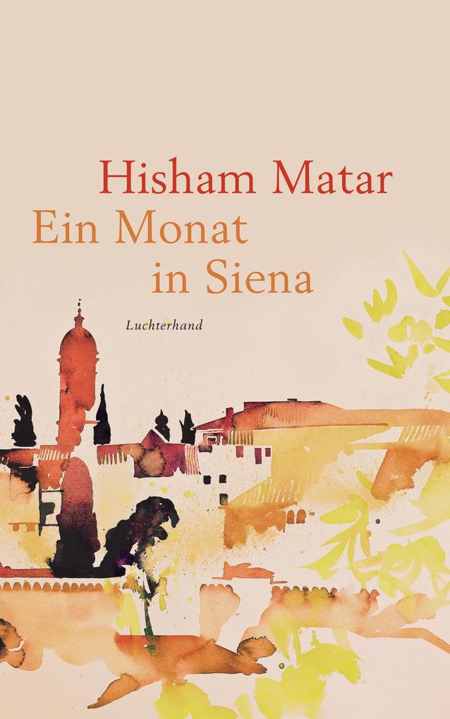 Produktbild: Ein Monat in Siena | Hisham Matar