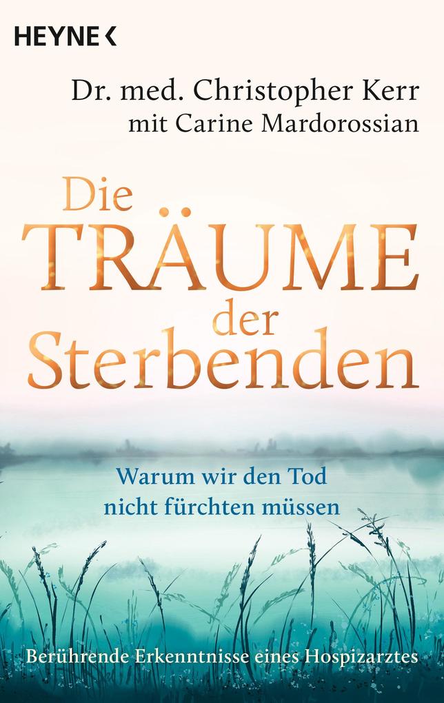 Produktbild: Die Träume der Sterbenden | Christopher Kerr, Carine Mardorossian
