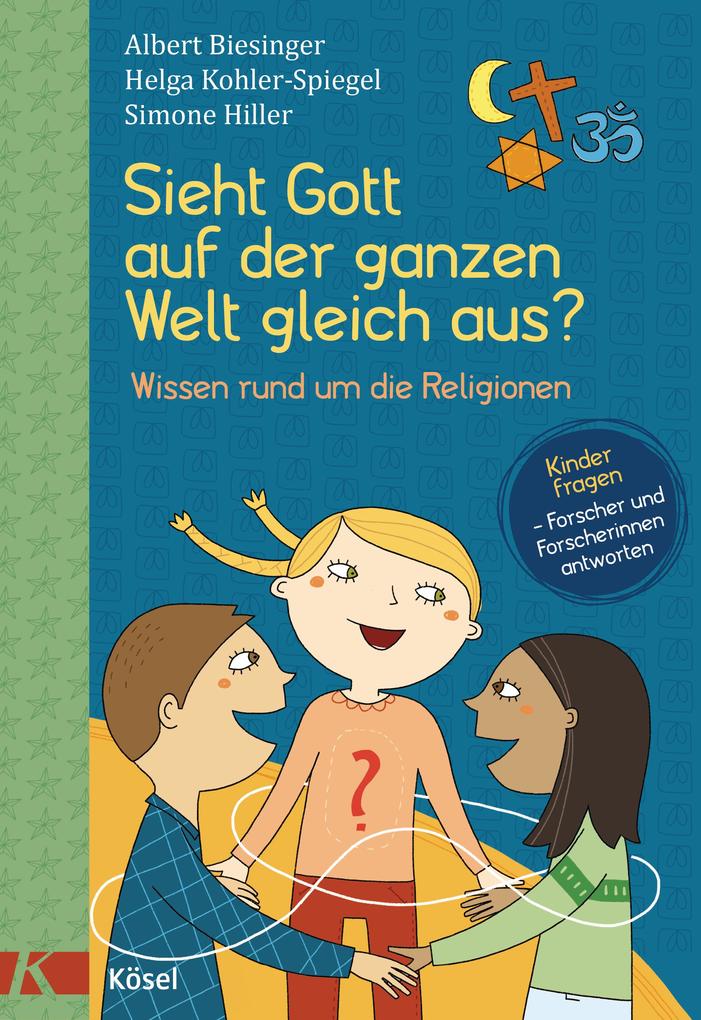 Produktbild: Sieht Gott auf der ganzen Welt gleich aus? | Helga Kohler-Spiegel, Albert Biesinger, Simone Hiller