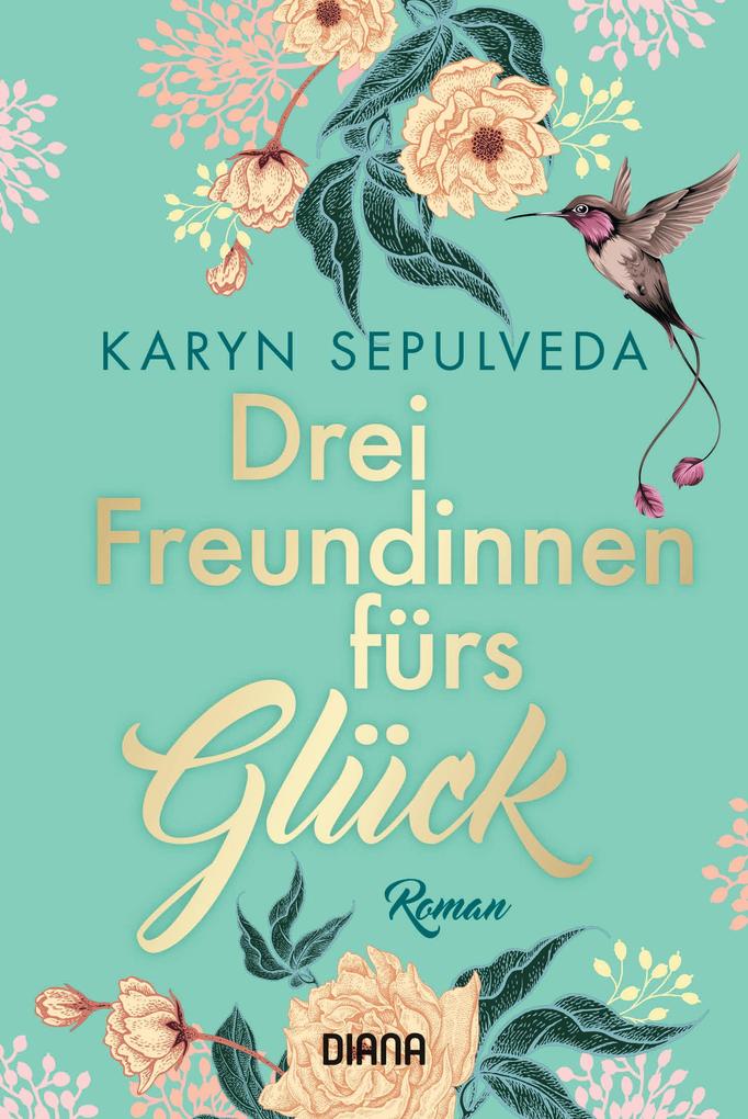 Produktbild: Drei Freundinnen fürs Glück | Karyn Sepulveda