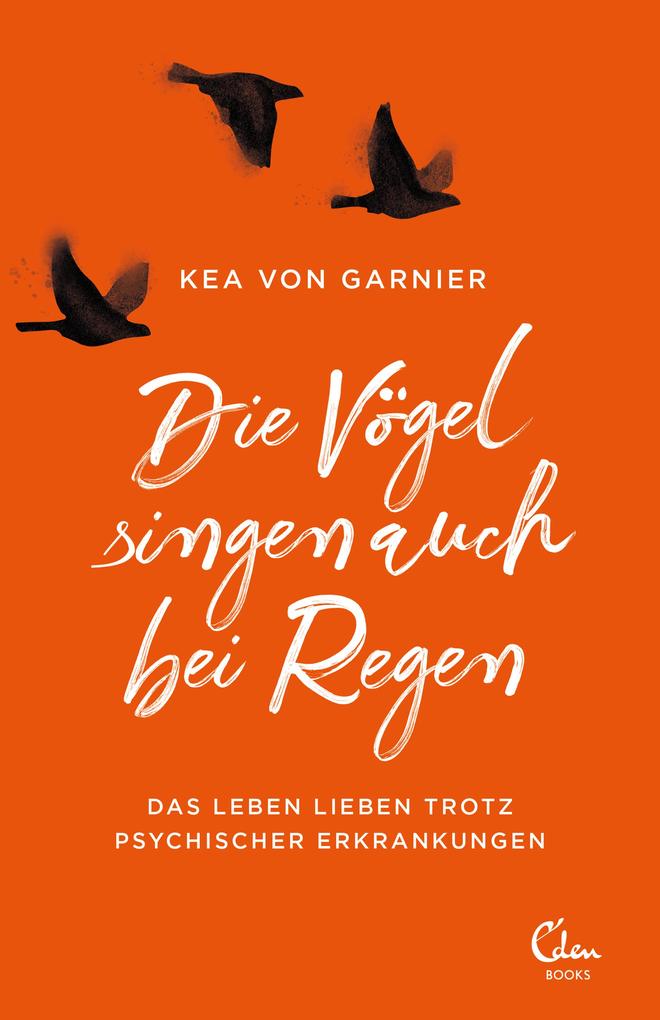Produktbild: Die Vögel singen auch bei Regen | Kea von Garnier