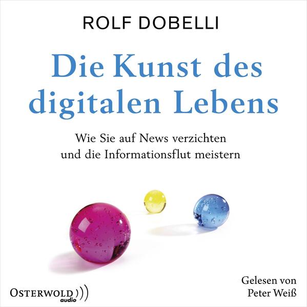 Produktbild: Die Kunst des digitalen Lebens, 3 Audio-CD | Rolf Dobelli