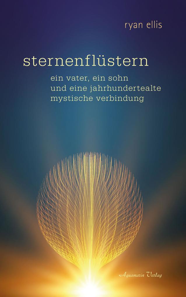 Produktbild: Sternenflüstern - Ein Vater, ein Sohn und eine jahrhundertealte mystische Verbindung | Ryan Ellis