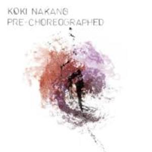 Produktbild: Pre-Choreographed | Koki Nakano