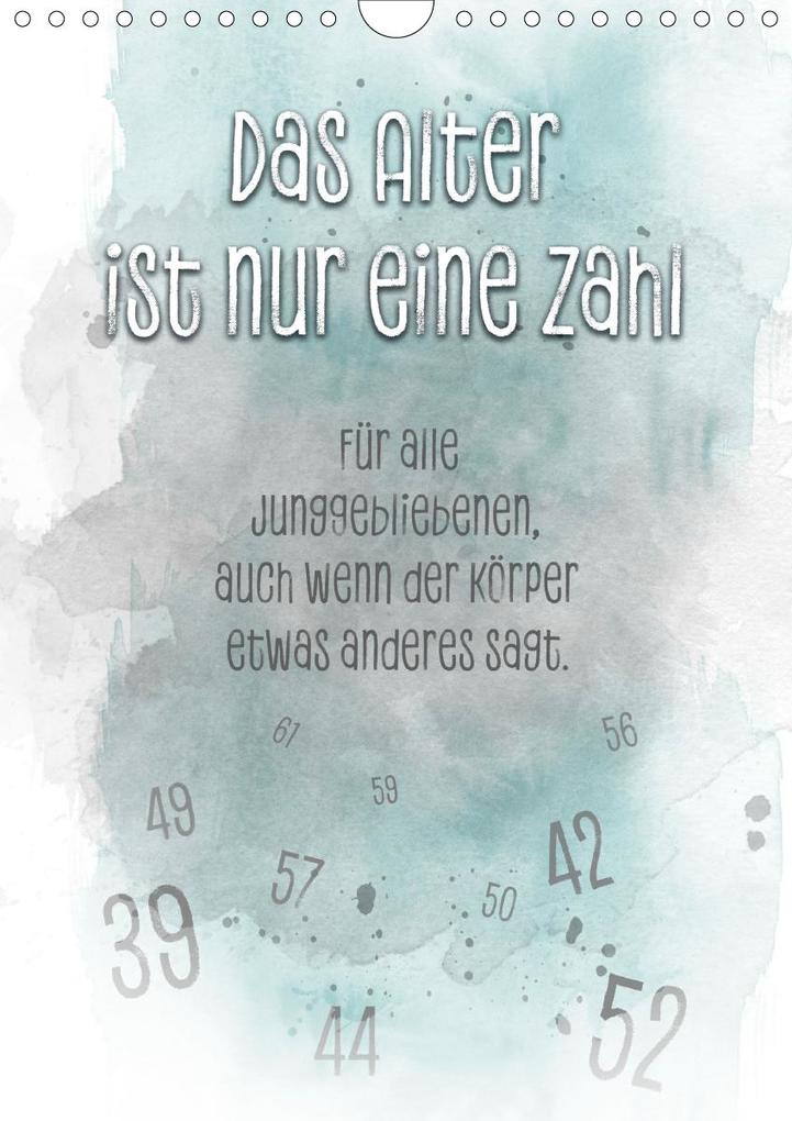 Das Alter ist nur eine Zahl (Wandkalender 2021 DIN A4 hoch) (Kalender