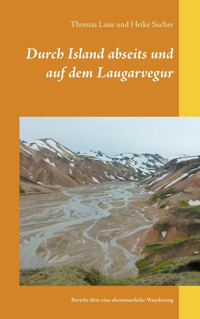 Produktbild: Durch Island abseits und auf dem Laugarvegur | Heike Sacher, Thomas Laue