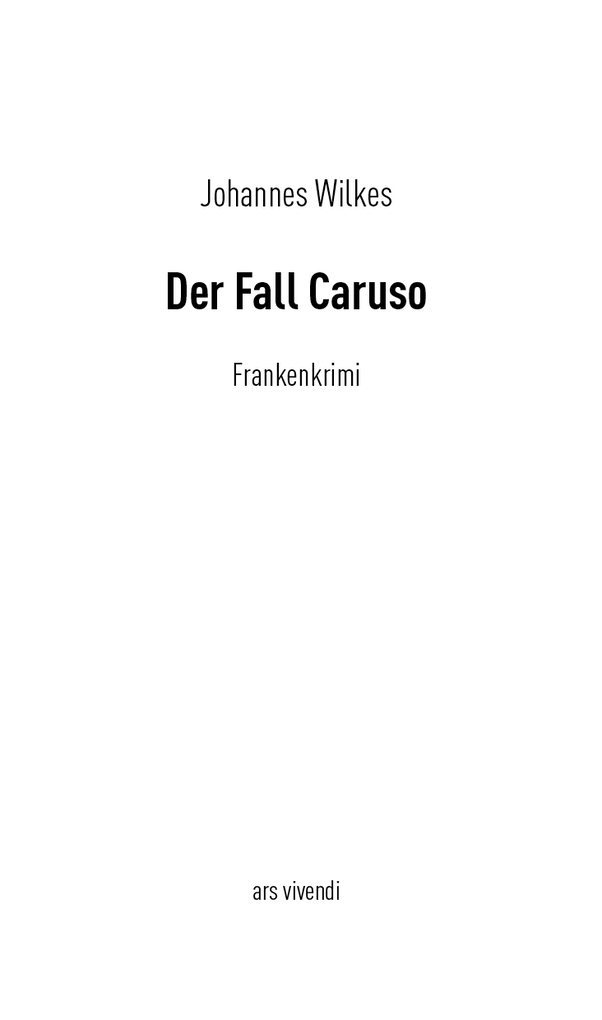 Weitere Ansicht: Der Fall Caruso | Johannes Wilkes