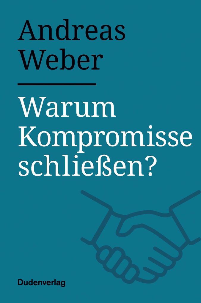 Produktbild: Warum Kompromisse schließen? | Andreas Weber