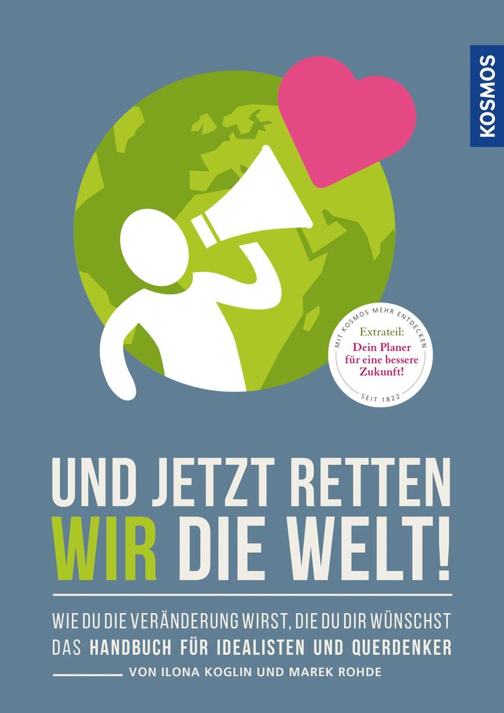 Produktbild: Und jetzt retten wir die Welt | Marek Rohde, Ilona Koglin
