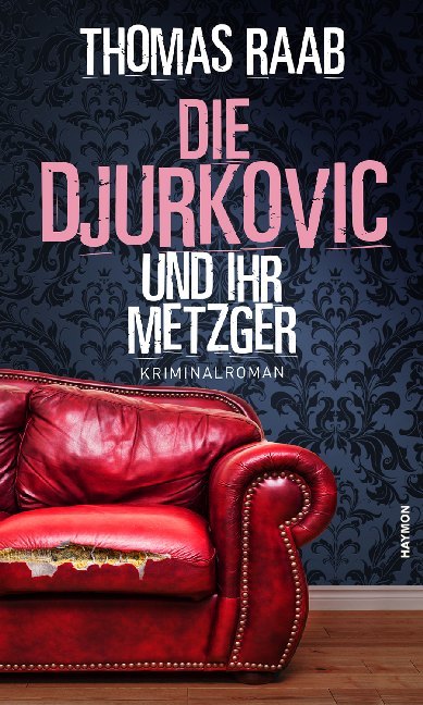 Produktbild: Die Djurkovic und ihr Metzger | Thomas Raab