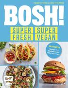 BOSH! super fresh - super vegan. Weniger Fett, weniger Zucker, mehr Geschmack