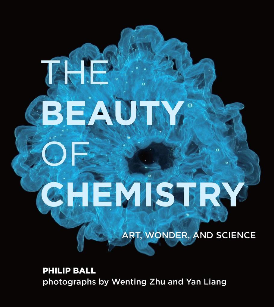 Produktbild: The Beauty of Chemistry | Philip Ball