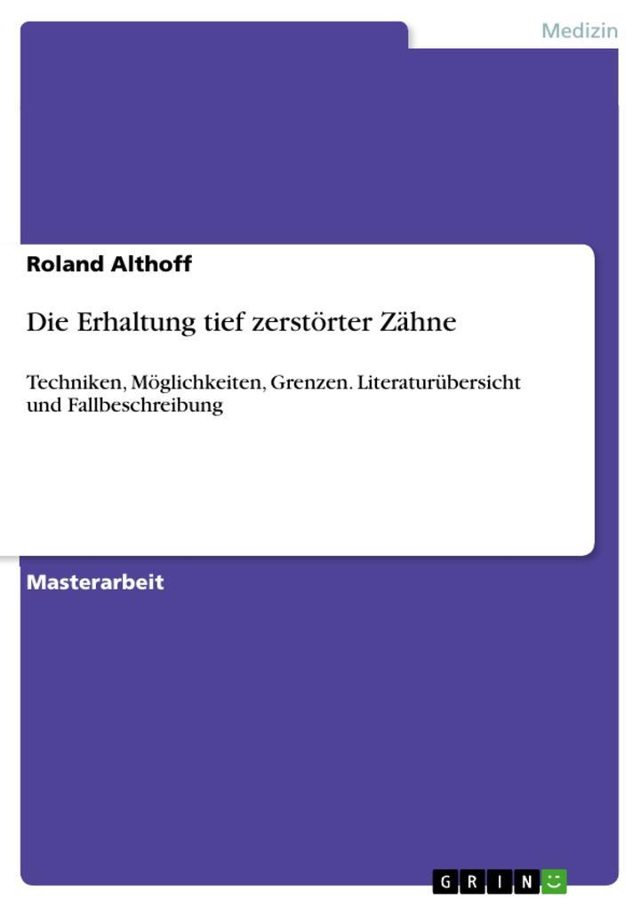 Produktbild: Die Erhaltung tief zerstörter Zähne | Roland Althoff