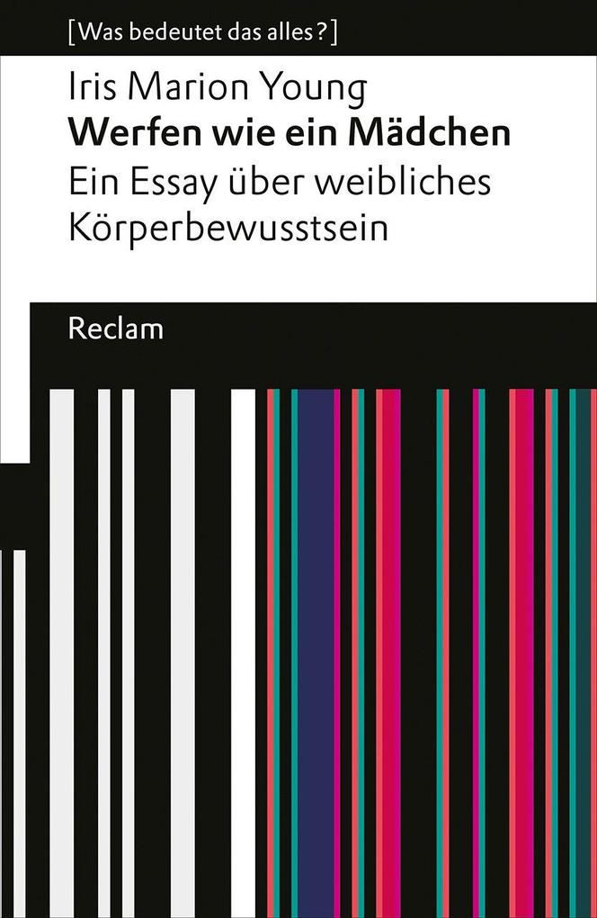 Produktbild: Werfen wie ein Mädchen. Ein Essay über weibliches Körperbewusstsein | Iris Marion Young