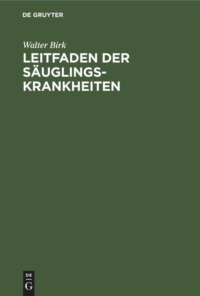 Produktbild: Leitfaden der Säuglingskrankheiten | Walter Birk