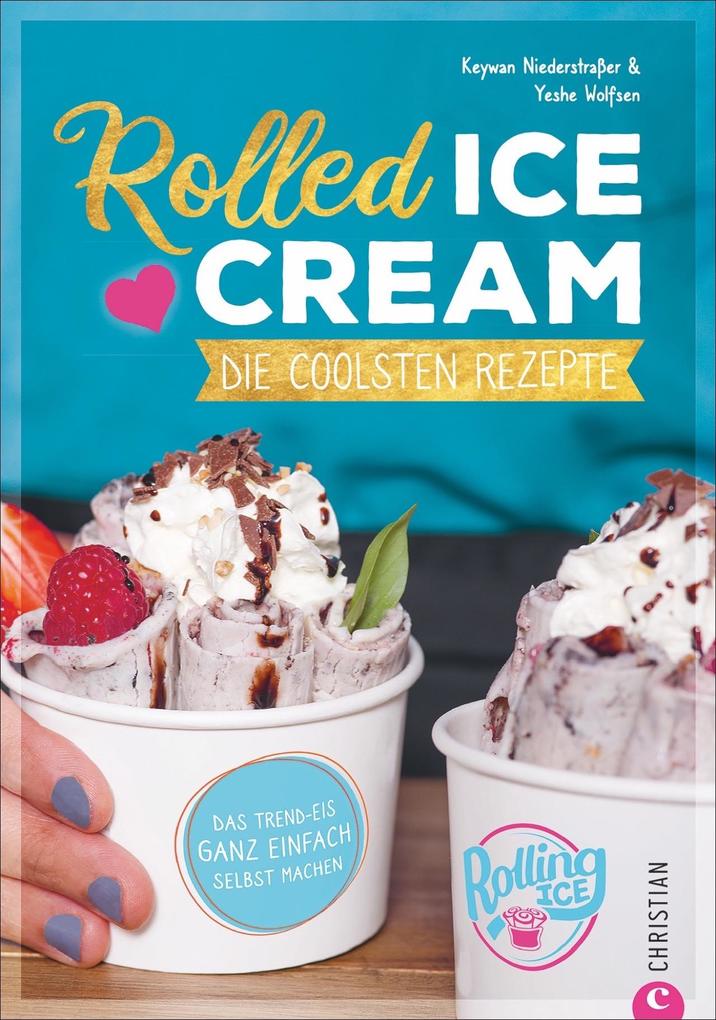 Produktbild: Rolled Ice Cream | Yeshe Wolfsen, Keywan Niederstraßer