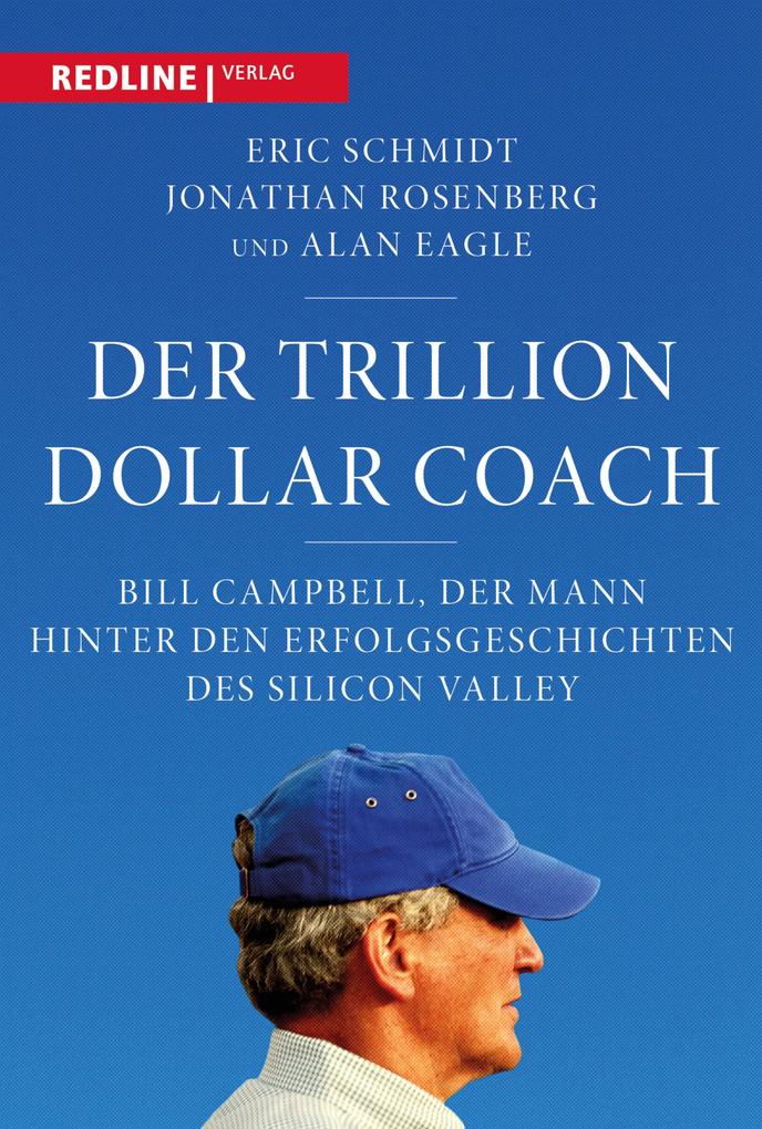 Produktbild: Der Trillion Dollar Coach | Jonathan Rosenberg, Eric Schmidt, Alan Eagle