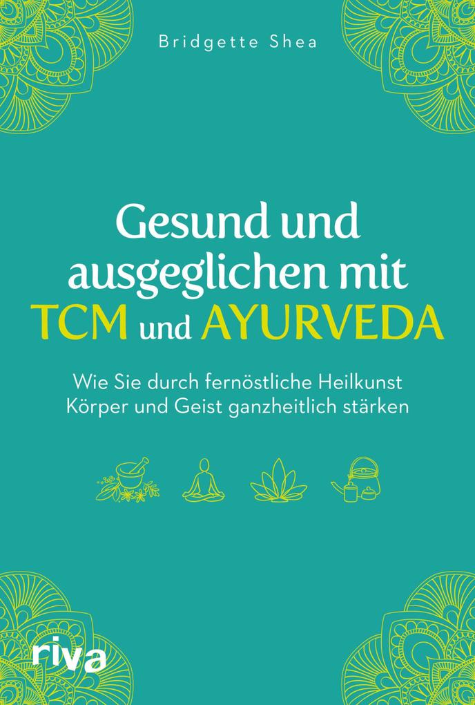 Produktbild: Gesund und ausgeglichen mit TCM und Ayurveda | Bridgette Shea