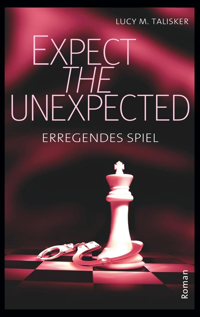 Produktbild: Expect the Unexpected | Lucy M. Talisker