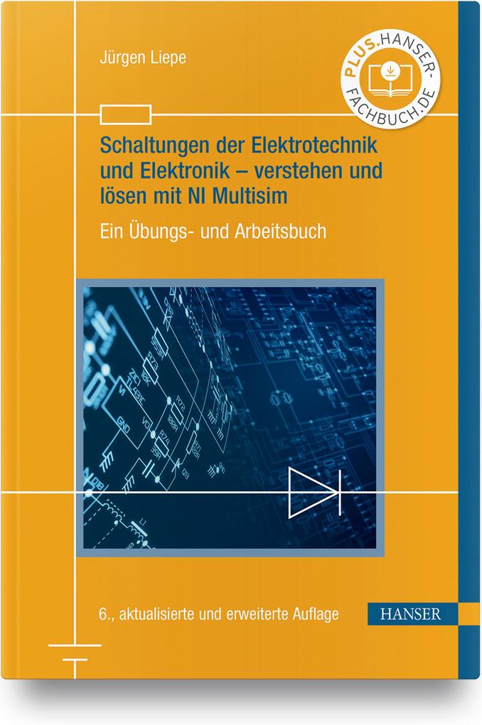 Produktbild: Schaltungen der Elektrotechnik und Elektronik - verstehen und lösen mit NI Multisim | Jürgen Liepe