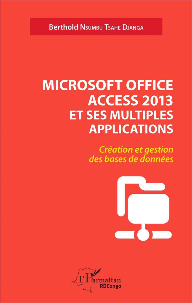 Produktbild: Microsoft office access 2013 et ses multiples applications | Berthold Nsumbu Tsahe Djanga