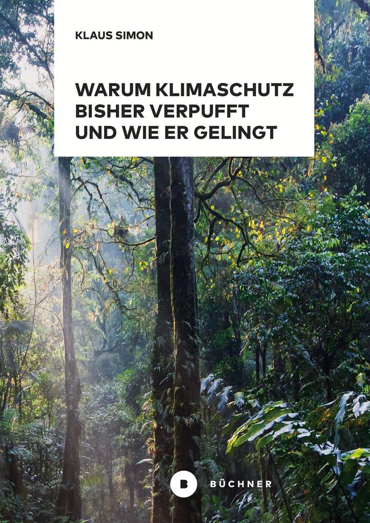 Produktbild: Warum Klimaschutz bisher verpufft und wie er gelingt | Klaus Simon