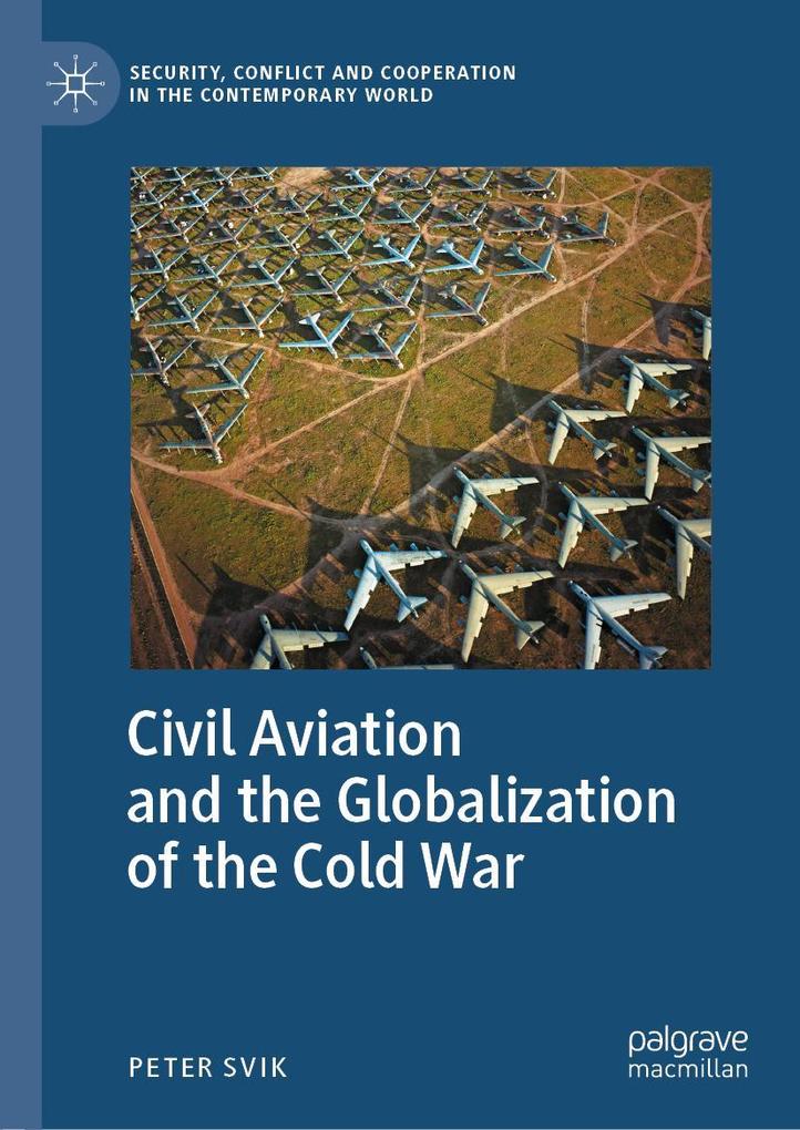 Produktbild: Civil Aviation and the Globalization of the Cold War | Peter Svik