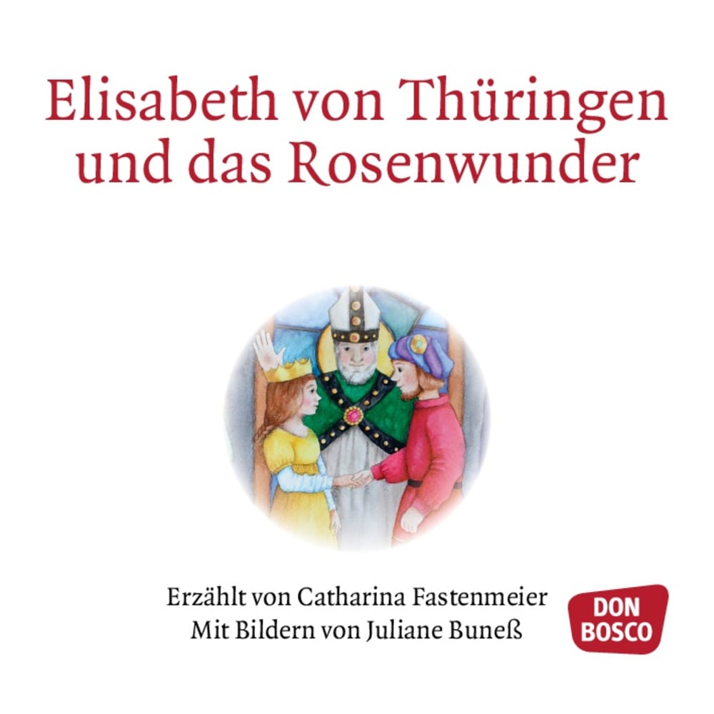 Weitere Ansicht: Elisabeth von Thüringen und das Rosenwunder | Catharina Fastenmeier