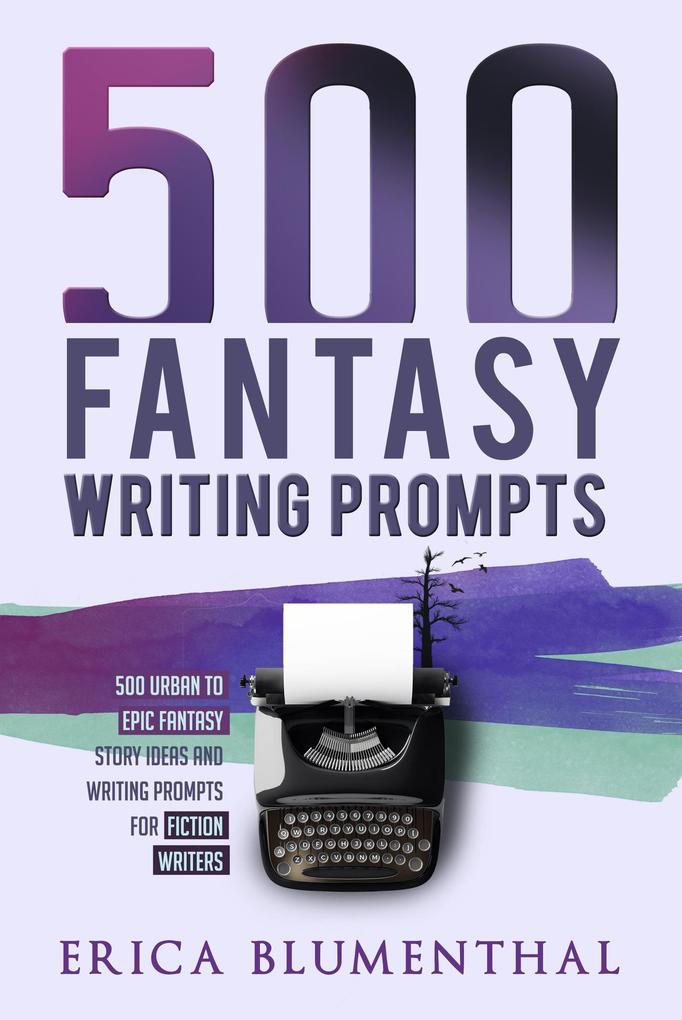 Produktbild: 500 Fantasy Writing Prompts | Erica Blumenthal
