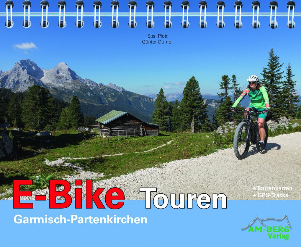 Produktbild: E-Bike Touren Garmisch-Partenkirchen Band 1 | Susi Plott, Günter Durner