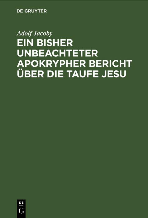 Produktbild: Ein bisher unbeachteter apokrypher Bericht über die Taufe Jesu | Adolf Jacoby