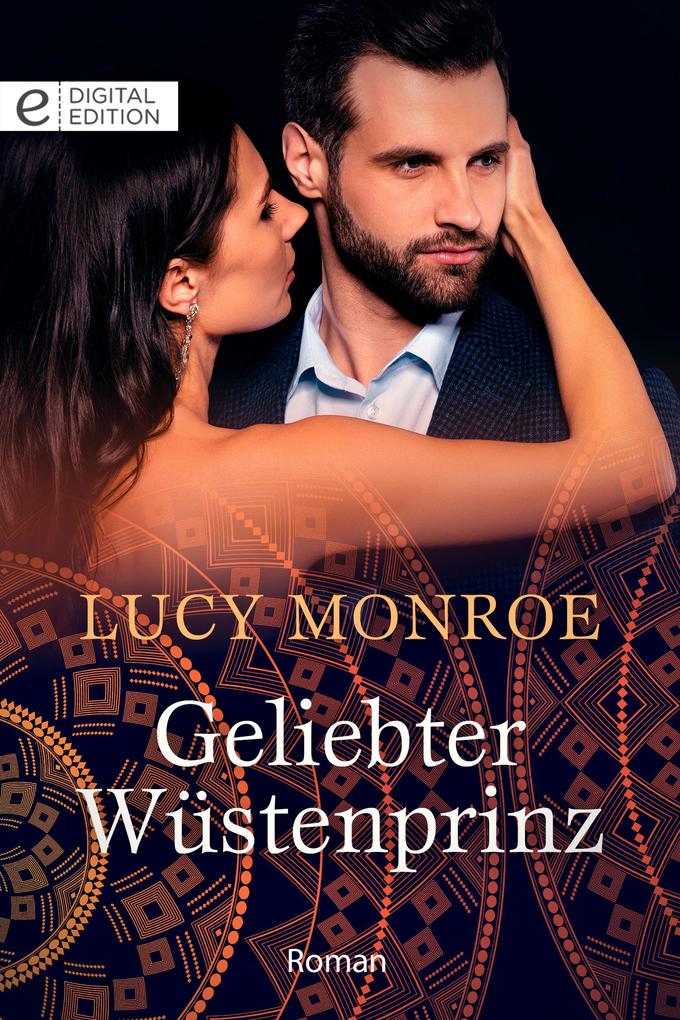 Produktbild: Geliebter Wüstenprinz | Lucy Monroe