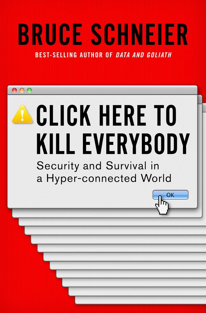 Produktbild: Click Here to Kill Everybody | Bruce Schneier