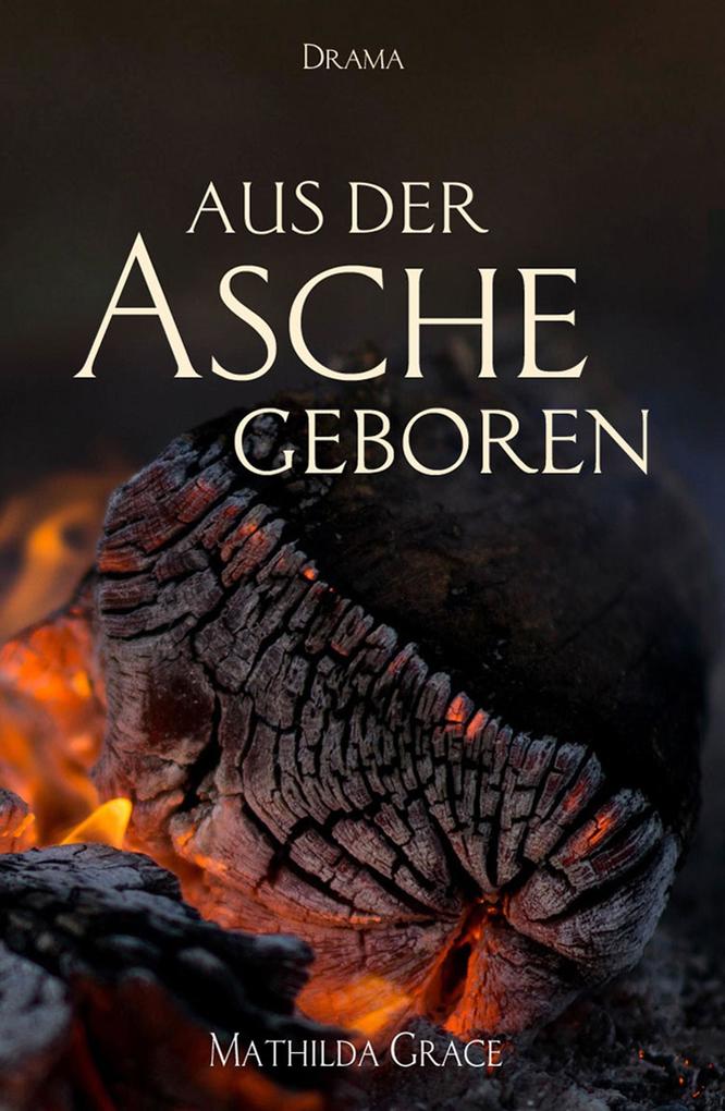 Mathilda Grace: Aus der Asche geboren bei hugendubel.de