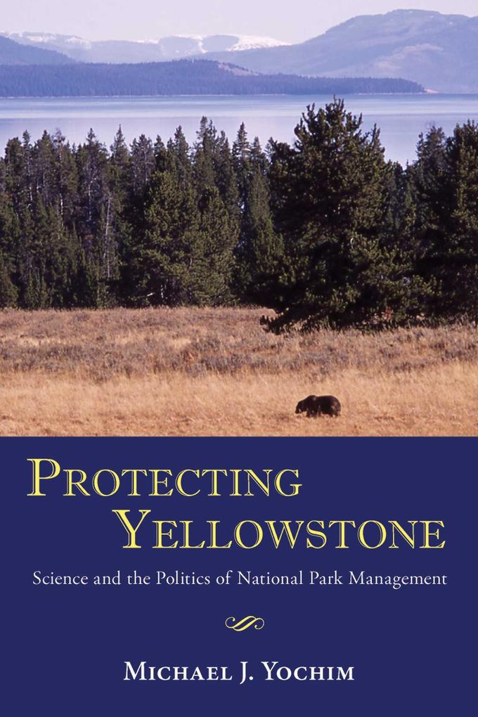 Produktbild: Protecting Yellowstone | Michael J. Yochim
