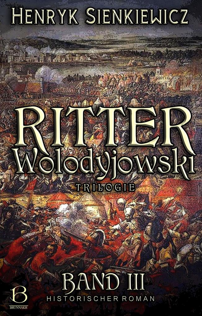 Produktbild: Ritter Wolodyjowski. Band III | Henryk Sienkiewicz