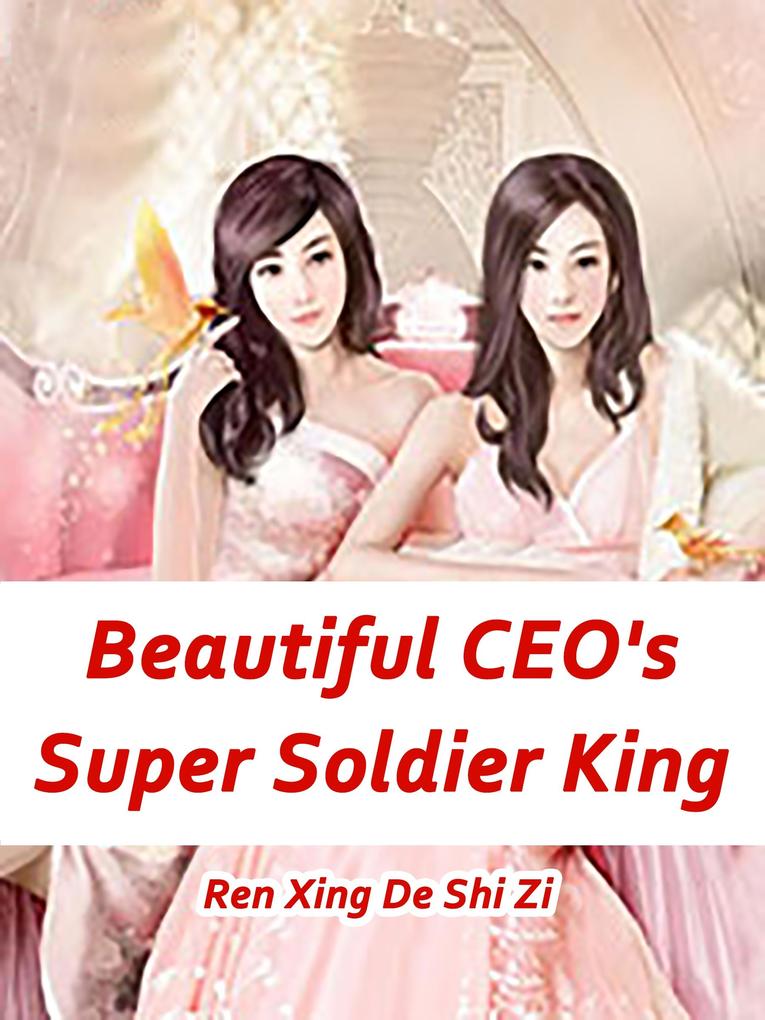 Beautiful CEO's Super Soldier King als eBook epub