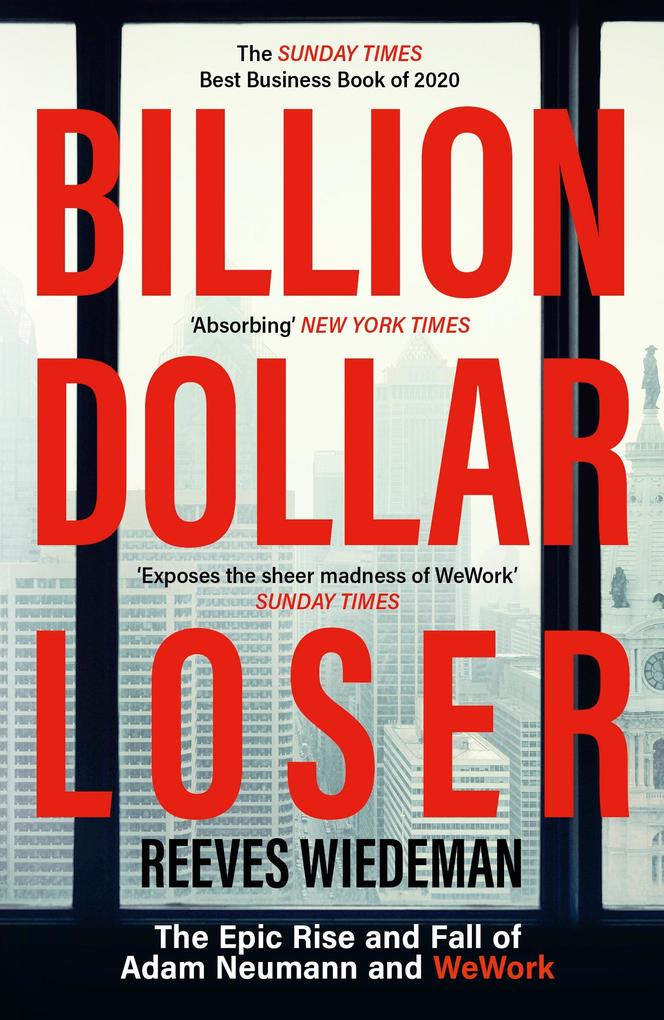 Produktbild: Billion Dollar Loser: The Epic Rise and Fall of WeWork | Reeves Wiedeman