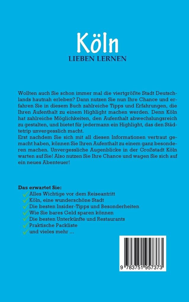 Weitere Ansicht: Köln lieben lernen: Der perfekte Reiseführer für einen unvergesslichen Aufenthalt in Köln inkl. Insider-Tipps und Packliste | Ida Neuberg