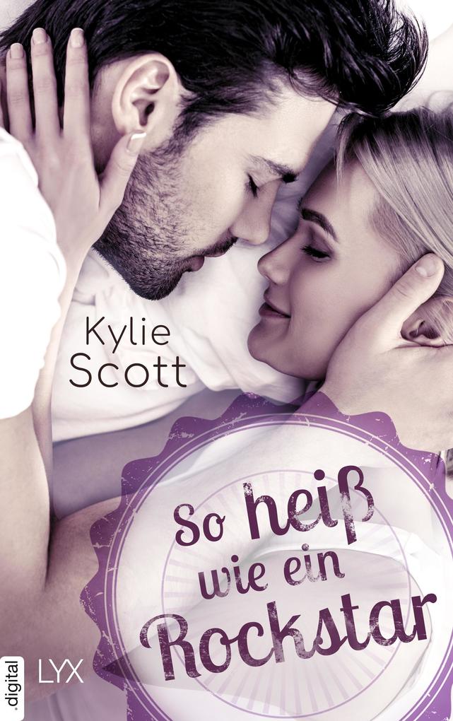 Produktbild: So heiß wie ein Rockstar | Kylie Scott