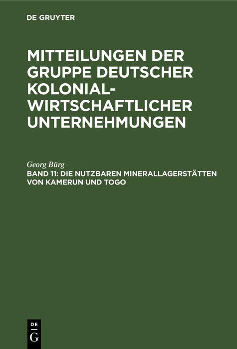 Produktbild: Die nutzbaren Minerallagerstätten von Kamerun und Togo | Georg Bürg