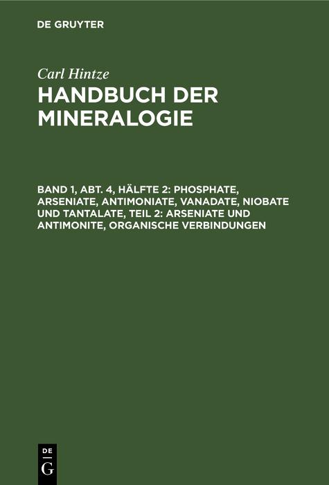 Produktbild: Phosphate, Arseniate, Antimoniate, Vanadate, Niobate und Tantalate, Teil 2: Arseniate und Antimonite, organische Verbindungen | Carl Hintze
