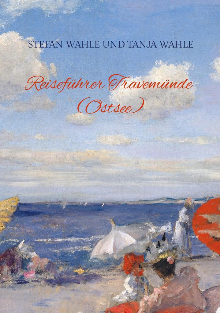 Produktbild: Reiseführer Travemünde (Ostsee) | Tanja Wahle, Stefan Wahle