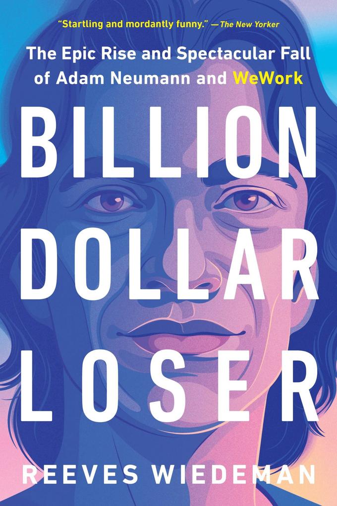 Produktbild: Billion Dollar Loser | Reeves Wiedeman
