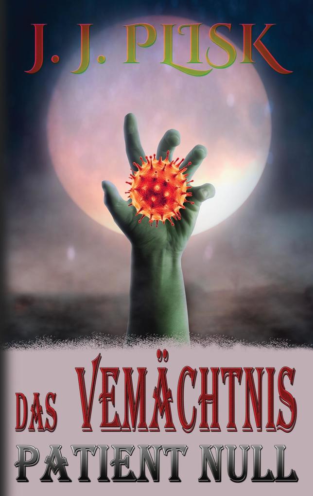 Produktbild: Das Vermächtnis | J. J. Plisk