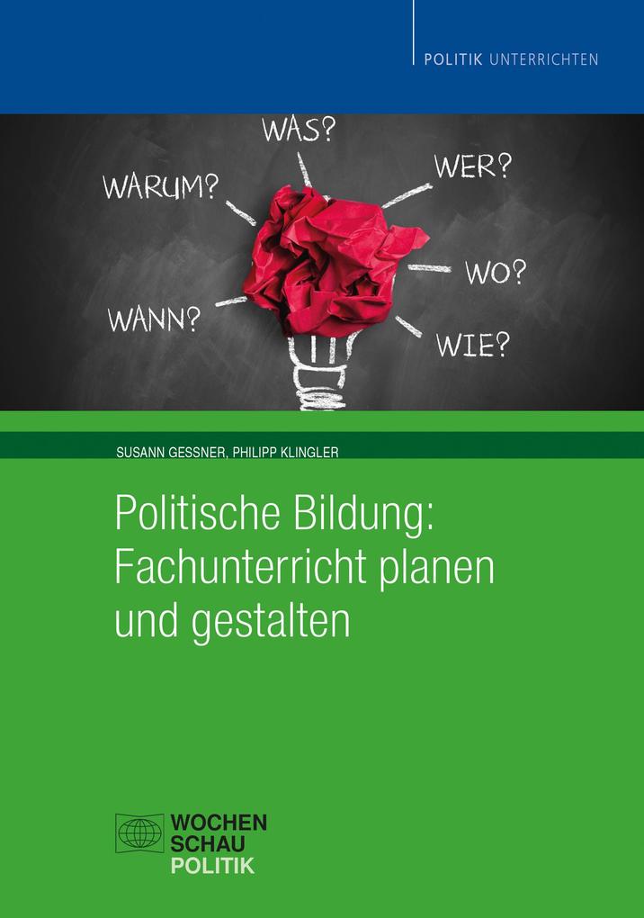 Produktbild: Politische Bildung: Fachunterricht planen und gestalten | Susann Gessner, Philipp Klingler