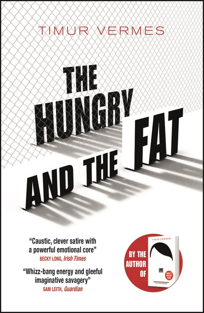 Produktbild: The Hungry and the Fat | Timur Vermes