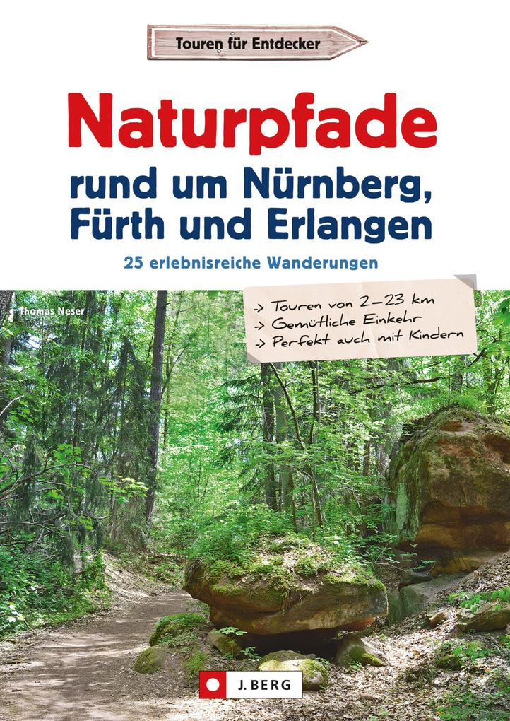 Produktbild: Wanderführer: Naturpfade rund um Nürnberg, Fürth und Erlangen. 25 erlebnisreiche Wanderungen. | Thomas Neser