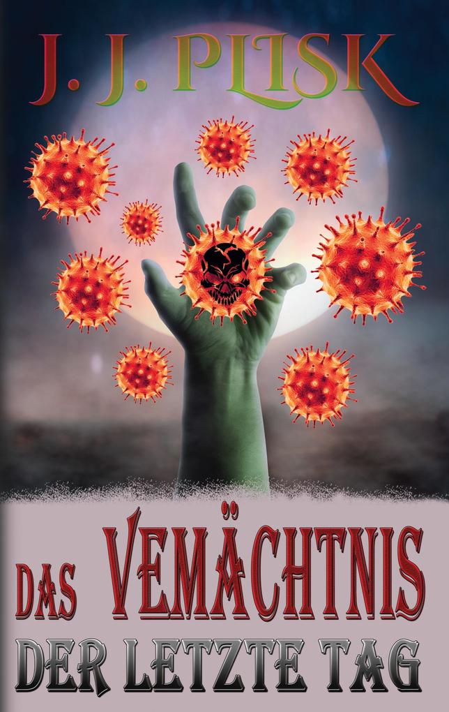 Produktbild: Das Vermächtnis | J. J. Plisk