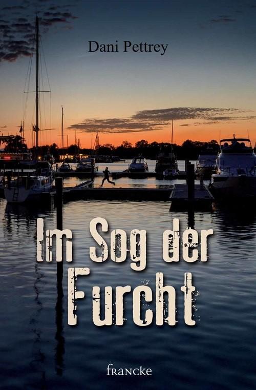 Produktbild: Im Sog der Furcht | Dani Pettrey